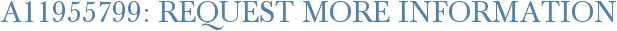 A11955799: Request More Information