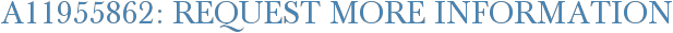 A11955862: Request More Information