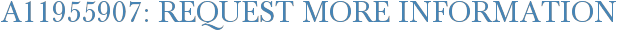 A11955907: Request More Information