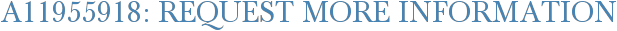 A11955918: Request More Information