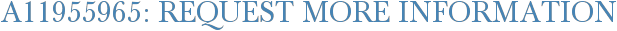 A11955965: Request More Information