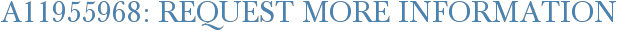 A11955968: Request More Information