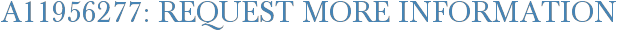 A11956277: Request More Information