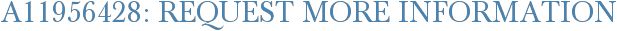 A11956428: Request More Information