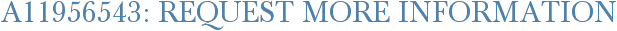 A11956543: Request More Information