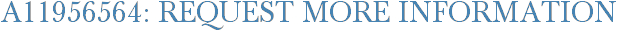 A11956564: Request More Information