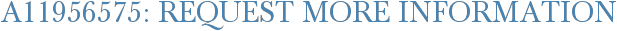 A11956575: Request More Information