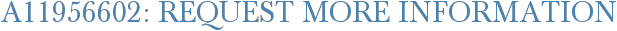 A11956602: Request More Information