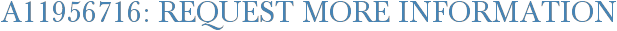 A11956716: Request More Information