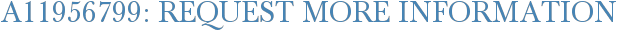 A11956799: Request More Information