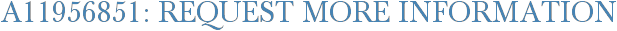 A11956851: Request More Information