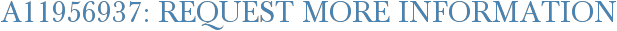 A11956937: Request More Information
