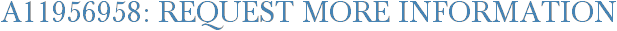 A11956958: Request More Information