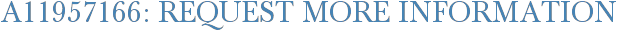 A11957166: Request More Information
