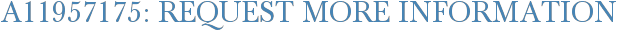A11957175: Request More Information