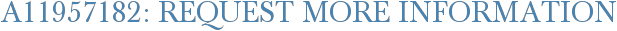 A11957182: Request More Information