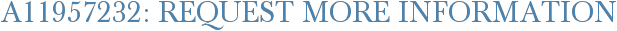 A11957232: Request More Information