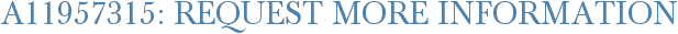 A11957315: Request More Information