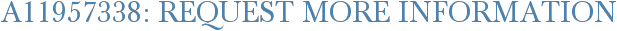 A11957338: Request More Information