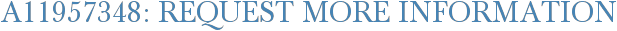A11957348: Request More Information