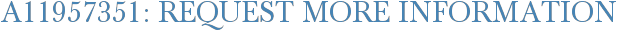 A11957351: Request More Information