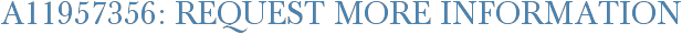 A11957356: Request More Information
