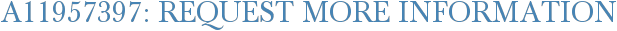 A11957397: Request More Information