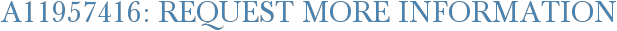 A11957416: Request More Information