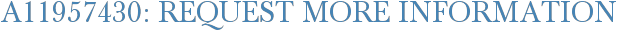 A11957430: Request More Information