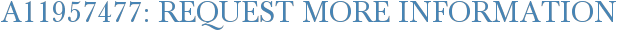 A11957477: Request More Information