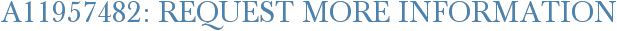 A11957482: Request More Information