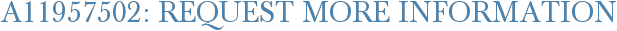 A11957502: Request More Information