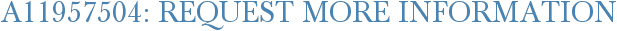 A11957504: Request More Information