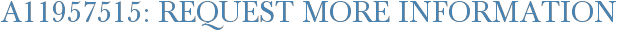 A11957515: Request More Information