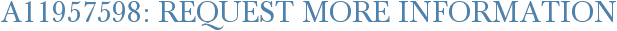 A11957598: Request More Information