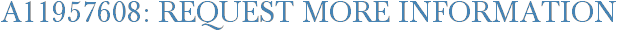 A11957608: Request More Information