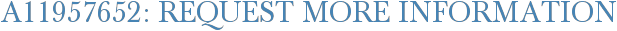 A11957652: Request More Information