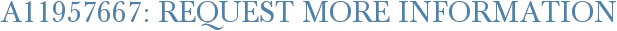 A11957667: Request More Information