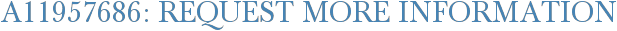 A11957686: Request More Information