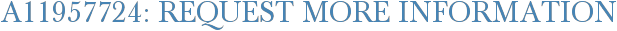 A11957724: Request More Information