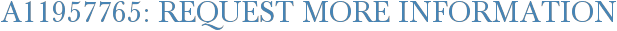 A11957765: Request More Information