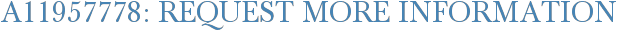 A11957778: Request More Information