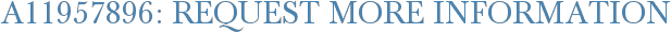 A11957896: Request More Information