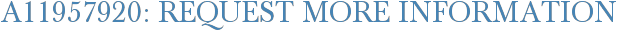 A11957920: Request More Information