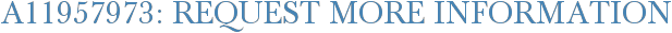 A11957973: Request More Information
