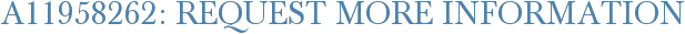 A11958262: Request More Information