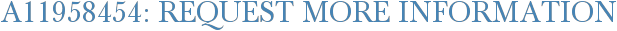 A11958454: Request More Information