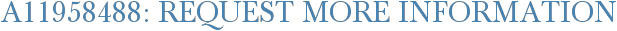 A11958488: Request More Information