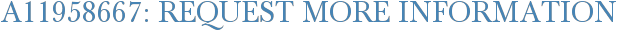 A11958667: Request More Information