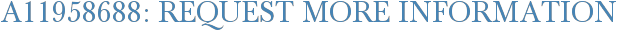 A11958688: Request More Information